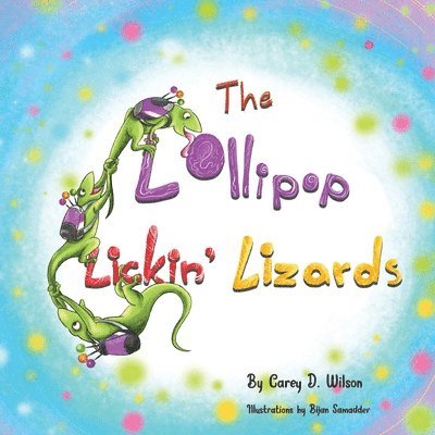 Carey Wilson - Lollipop Lickin' Lizards, Häftad