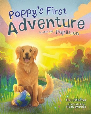 E. J. Stelter - Poppy's First Adventure: Le Pont de Papillion, Inbunden