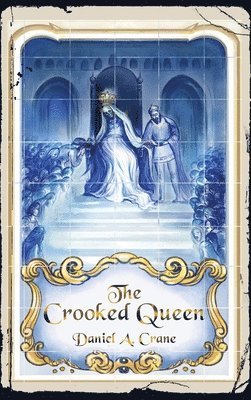 Daniel A Crane - Crooked Queen, Inbunden