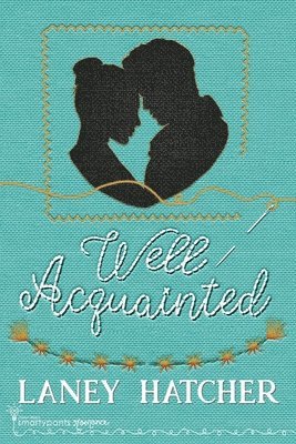 Smartypants Romance, Laney Hatcher - Well Acquainted, Häftad