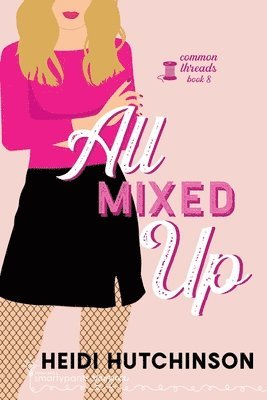 Smartypants Romance, Heidi Hutchinson - All Mixed Up, Häftad