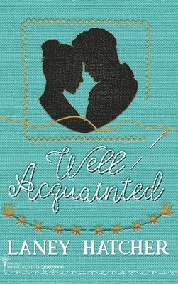 Smartypants Romance, Laney Hatcher - Well Acquainted, Inbunden