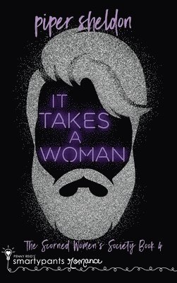 Smartypants Romance, Piper Sheldon - It Takes a Woman, Inbunden