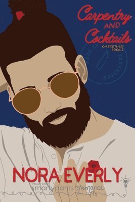 Smartypants Romance, Nora Everly - Carpentry and Cocktails, Häftad