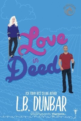 Smartypants Romance, L B Dunbar - Love in Deed, Häftad