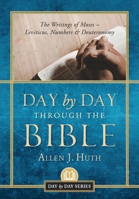 Allen J Huth - Day by Day Through the Bible, Häftad