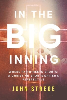 John Strege - In the Big Inning, Häftad