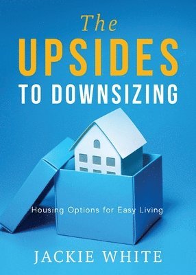 Jackie White - Upsides to Downsizing, Häftad