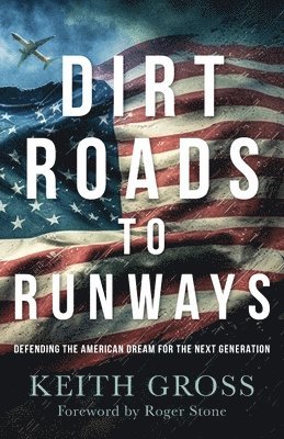 Keith Gross - Dirt Roads to Runways, Häftad