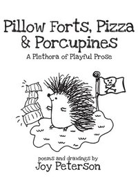 bokomslag Pillow Forts, Pizza, and Porcupines