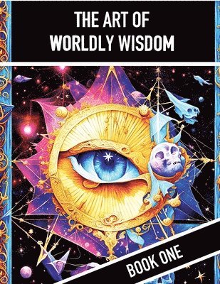 Alia Imre - Art of Worldly Wisdom, Book One, Häftad