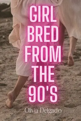 Olivia Delgado - Girl Bred From The 90s, Häftad. Tillgänglighet: Lägg i varukorg