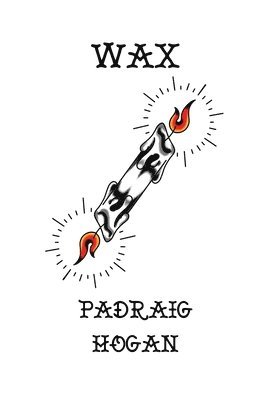Padraig Hogan - Wax, Häftad