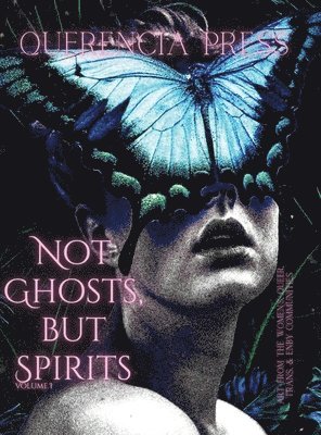 Not Ghosts, But Spirits I 1