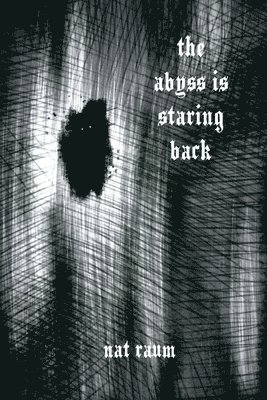 Nat Raum - abyss is staring back, Häftad. Tillgänglighet: Lägg i varukorg