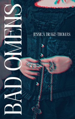 Jessica Drake-Thomas - Bad Omens, Inbunden