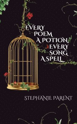 bokomslag Every Poem a Potion, Every Song a Spell