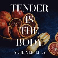 bokomslag Tender is the Body
