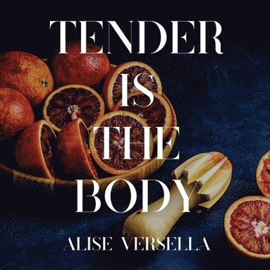 bokomslag Tender is the Body