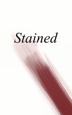 Rachel Neve-Midbar, Jennifer Saunders - Stained, Inbunden