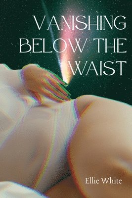 Vanishing Below the Waist 1