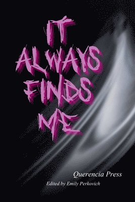 Emily Perkovich - it always finds me, Häftad