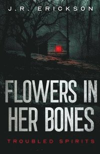 bokomslag Flowers in Her Bones