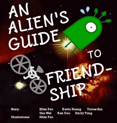 Ellen Pan, Una Wei, Ken Guo - Alien's Guide to Friendship, Inbunden