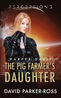 bokomslag The Pig Farmer's Daughter