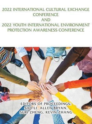 bokomslag 2022 International Cultural Exchange Conference and 2022 Youth International Environment Protection Awareness Conference