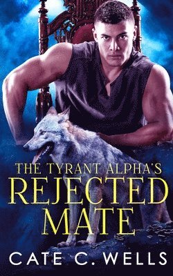 The Tyrant Alpha's Rejected Mate 1