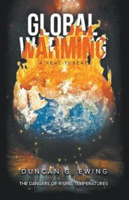 GLOBAL WARMING A Real Threat 1