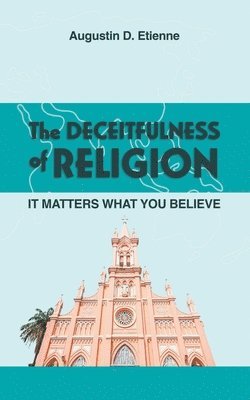 bokomslag DECEITFULNESS of RELIGION