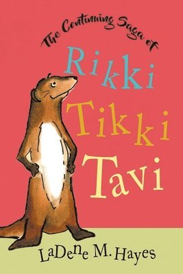 Ladene M Hayes, Ladene M. Hayes, M. Hayes, LaDene - Continuing Saga of Rikki Tikki Tavi, Häftad