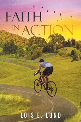 Lois E Lund, Lois E. Lund - Faith in Action, Häftad