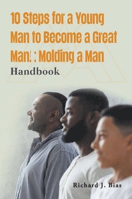 bokomslag 10 Steps for a Young Man to Become a Great Man!