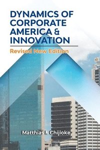 bokomslag Dynamics of Corporate America & Innovation