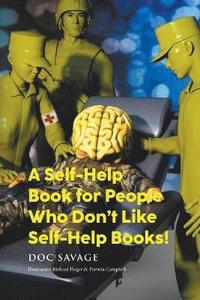 bokomslag Self-Help Book for People Who Don't Like Self-Help Books!