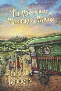 bokomslag The Wonderful Wandering Wagon