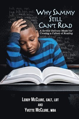 bokomslag Why Sammy Still Can't Read: A Service Delivery Model for Creating a Culture of Reading