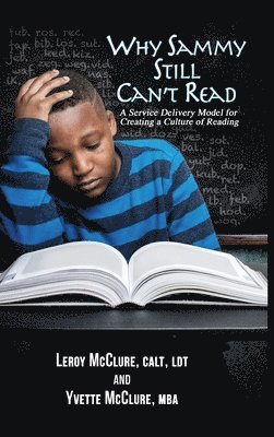 bokomslag Why Sammy Still Can't Read: A Service Delivery Model for Creating a Culture of Reading