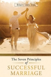 bokomslag The Seven Principles of Successful Marriage