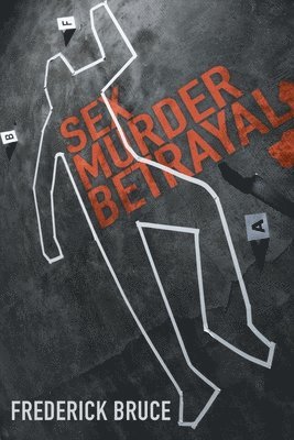 bokomslag Sex, Murder, Betrayal