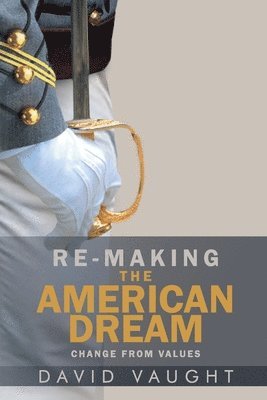 David Vaught - Re-Making the American Dream, Häftad