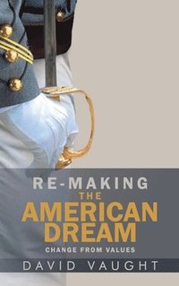 bokomslag Re-Making the American Dream
