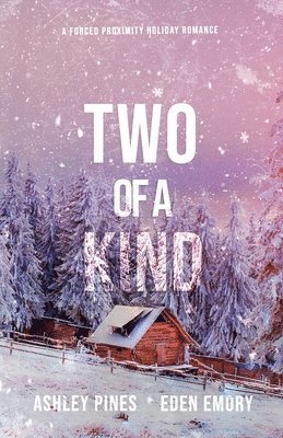 Ashley Pines, Eden Emory - Two of a Kind, Häftad