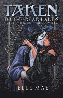 bokomslag Taken to the Deadlands: A Sapphic Demon Auction Romance