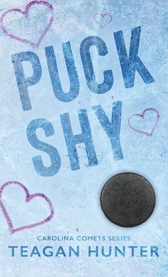 Teagan Hunter - Puck Shy (Special Edition Hardcover), Inbunden