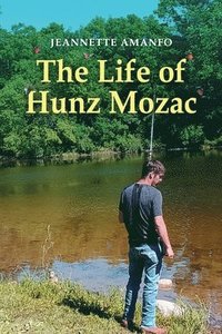 bokomslag The Life of Hunz Mozac