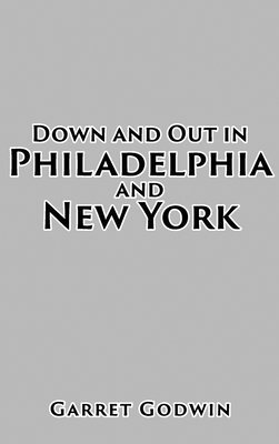 Down and Out in Philadelphia and New York 1